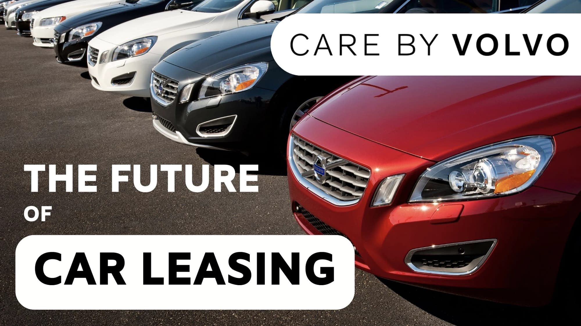 Care by Volvo: The Future of Car Leasing